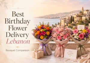 best birthday flower delivery Lebanon bouquet comparison